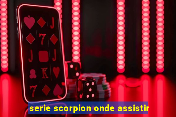 serie scorpion onde assistir